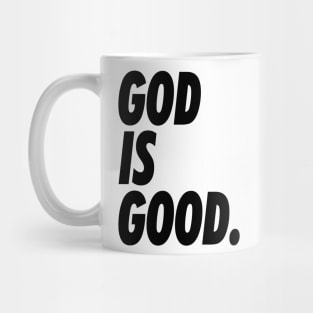 GOD IS GOOD Mug